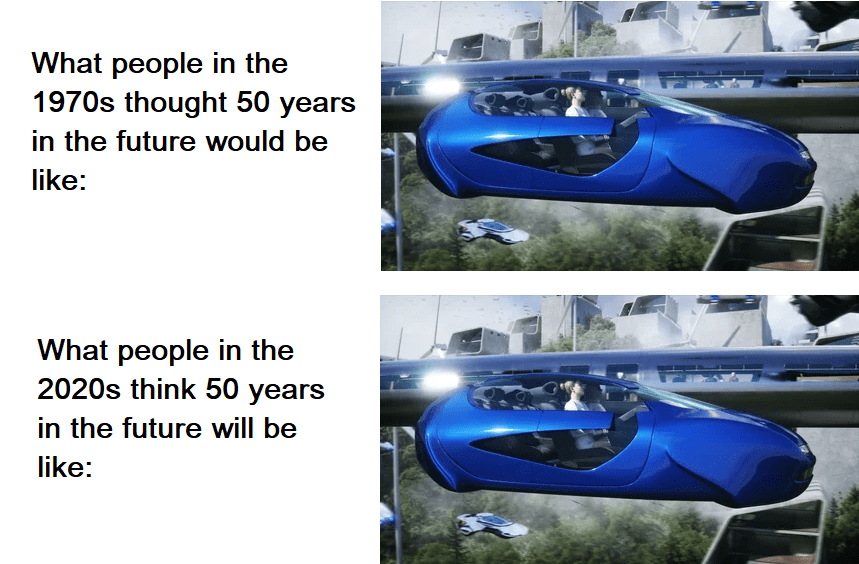 "iN tHe fUturE wE'll hAvE flyiNg cArs" r/memes