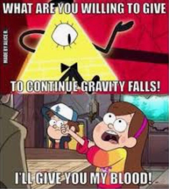 I will do it Alex... gravityfalls