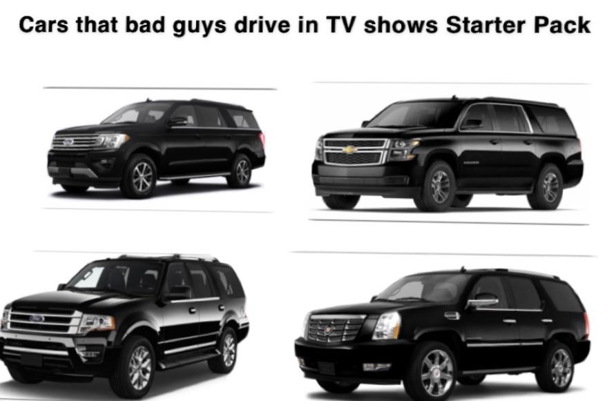 Cars that bad guys drive in TV shows Starter Pack r/starterpacks