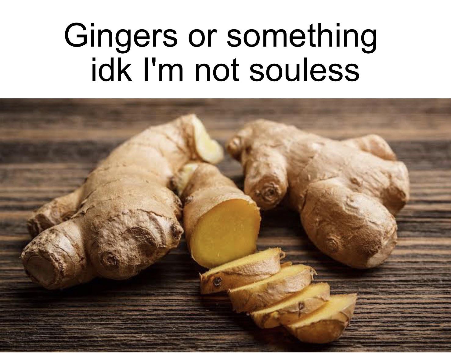 Hot ginger is good for your throat r/memes