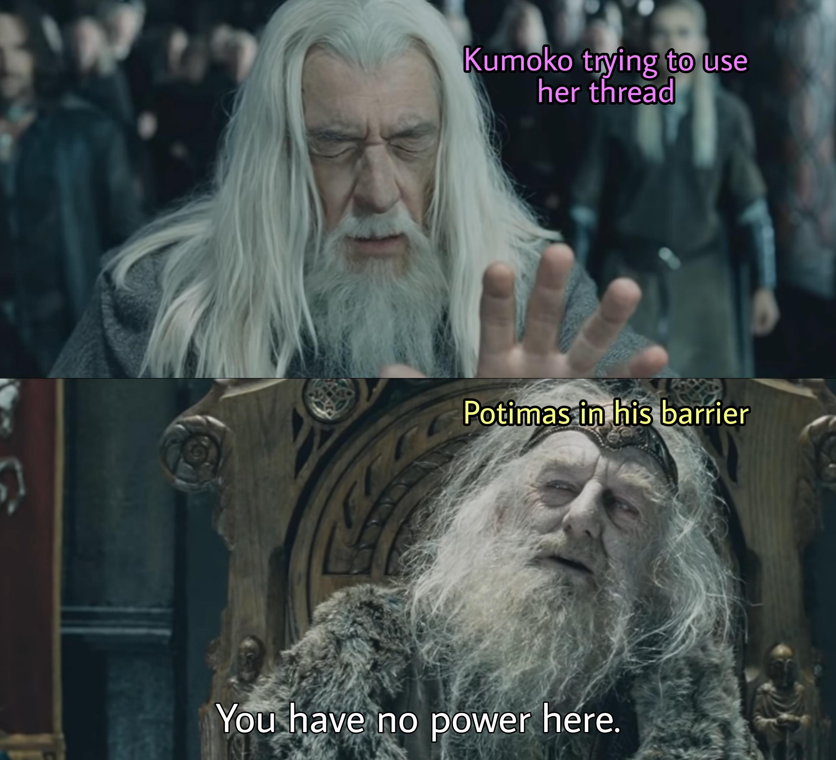 You Have No Power Here Meme Generator