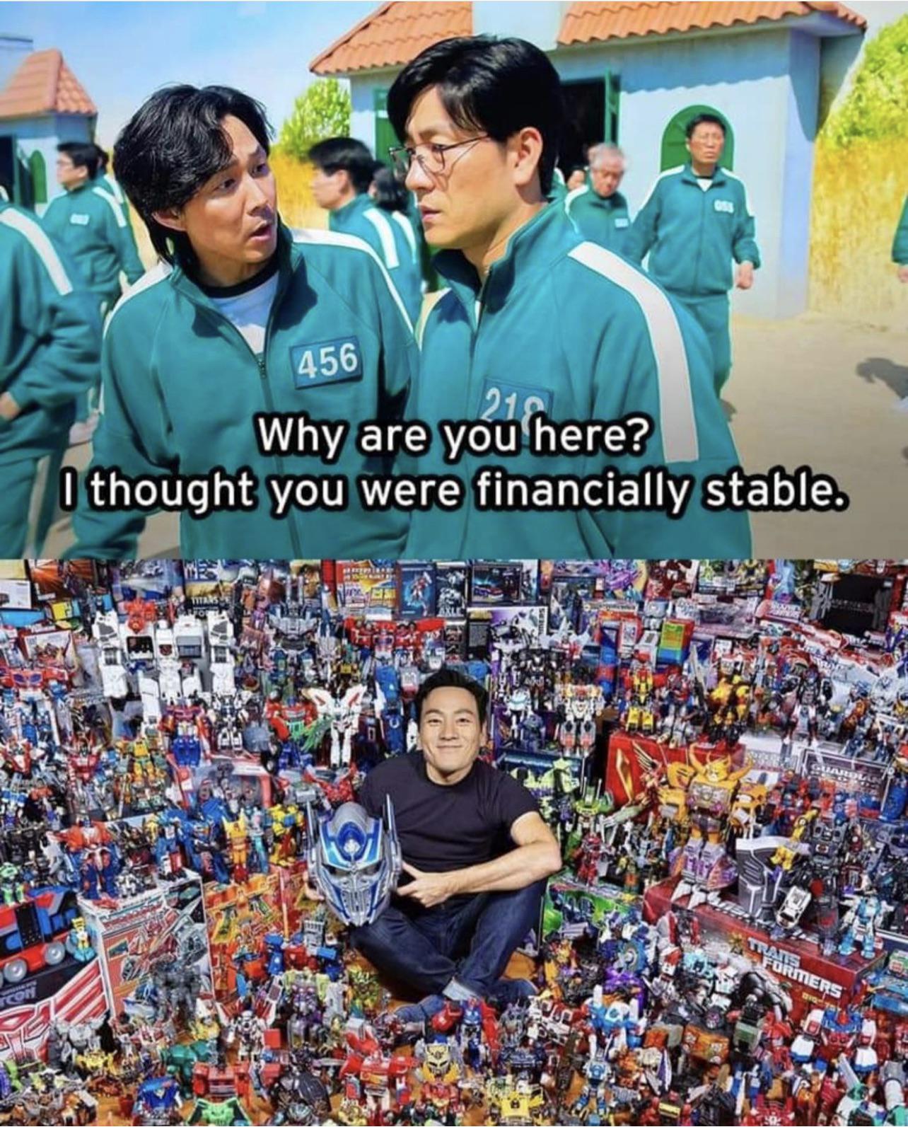 Stable…. no, Financially stable….. no. r/Transformemes