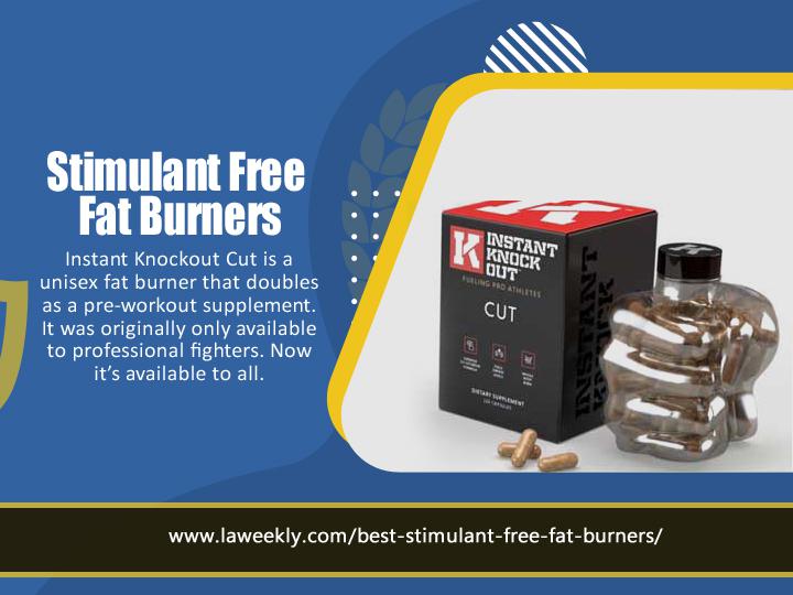 Stimulant Free Fat Burners u/laweeklyusa