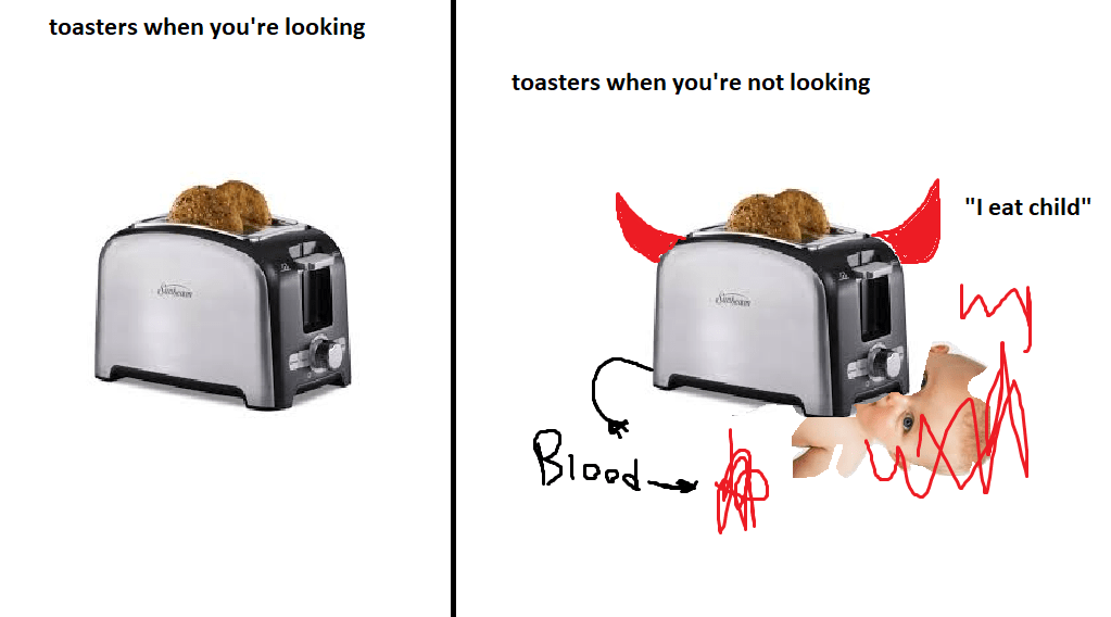 toaster is DEVIL?!?!?!?!?! r/AntiToasterPropoganda