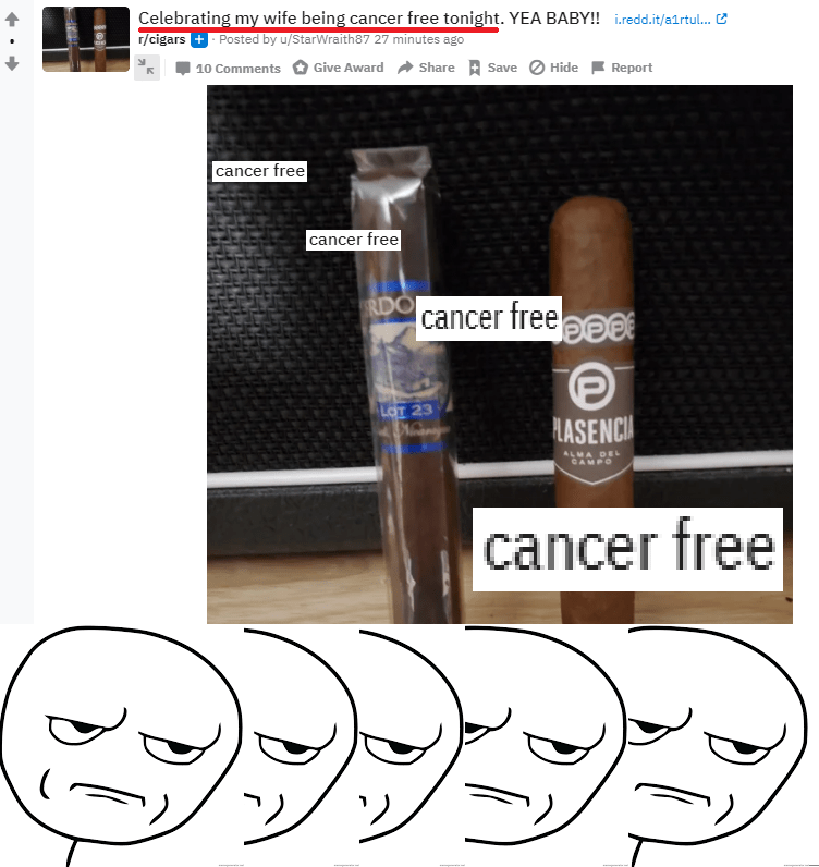 Beating cancer, one cigar at a time r/facepalm