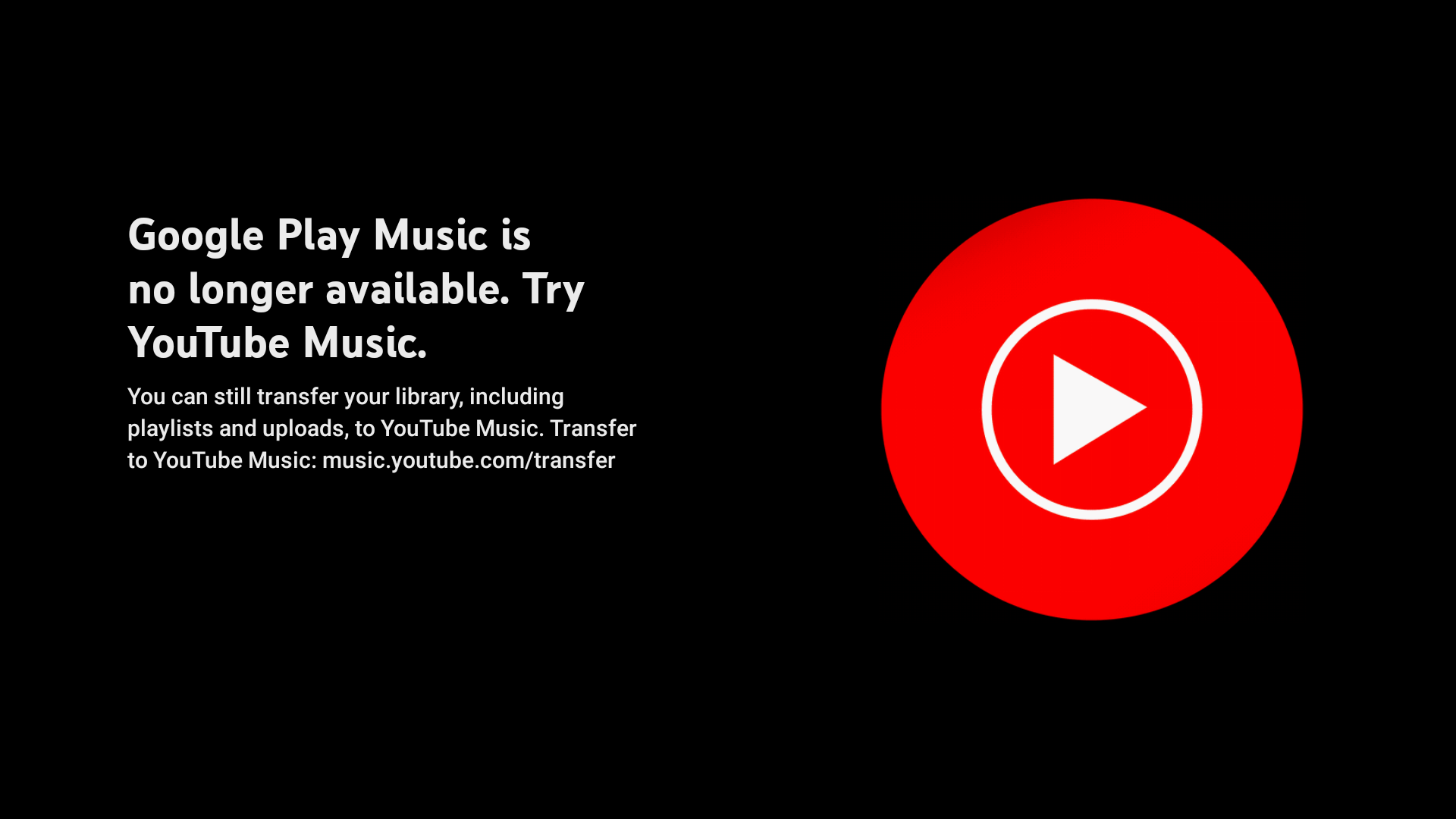 Google Play Music Is No Longer Available Try Youtube Music Its Demise Is Now Official R Androidtv