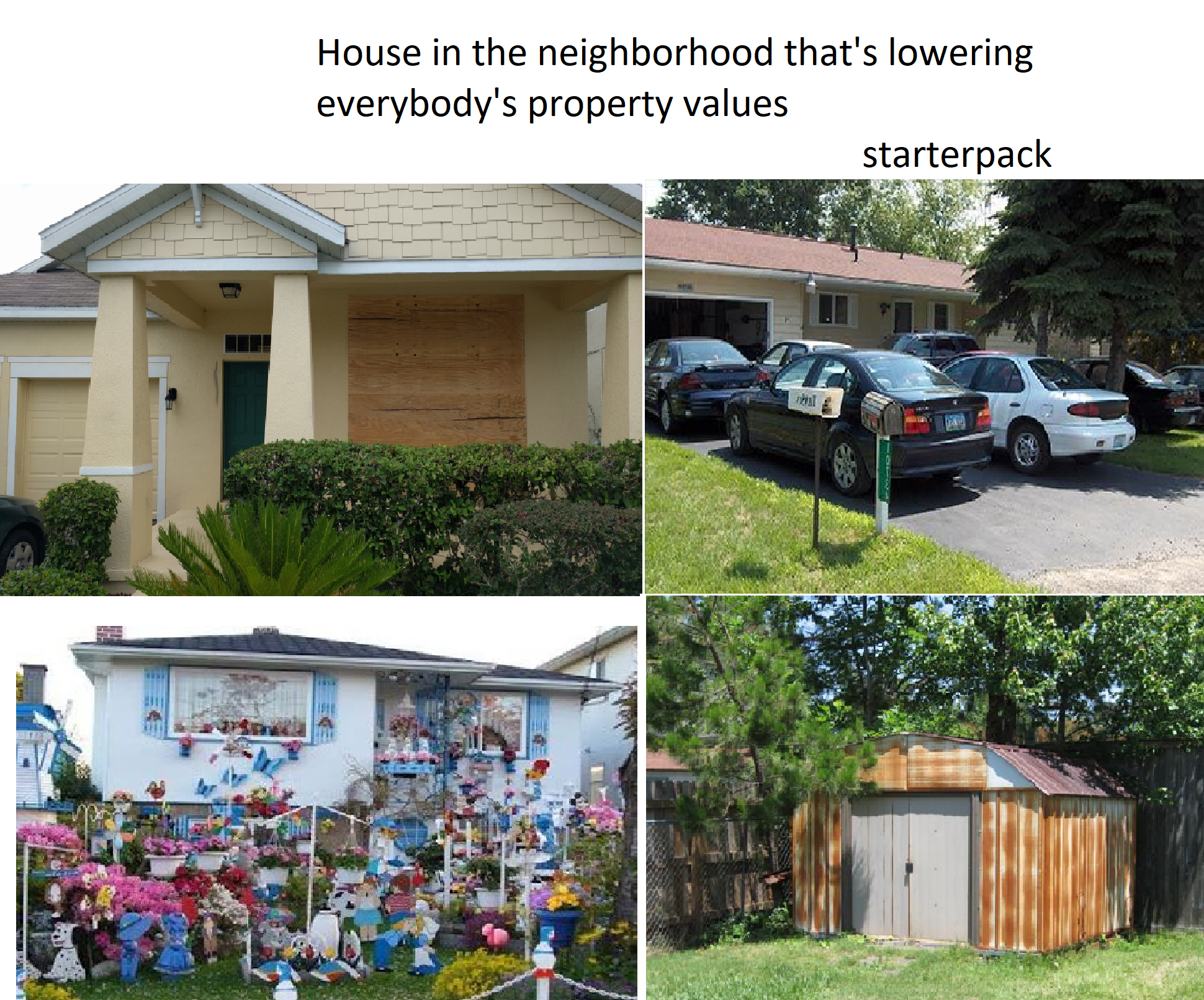 This is why Zillow estimates our house as four dollars starterpacks
