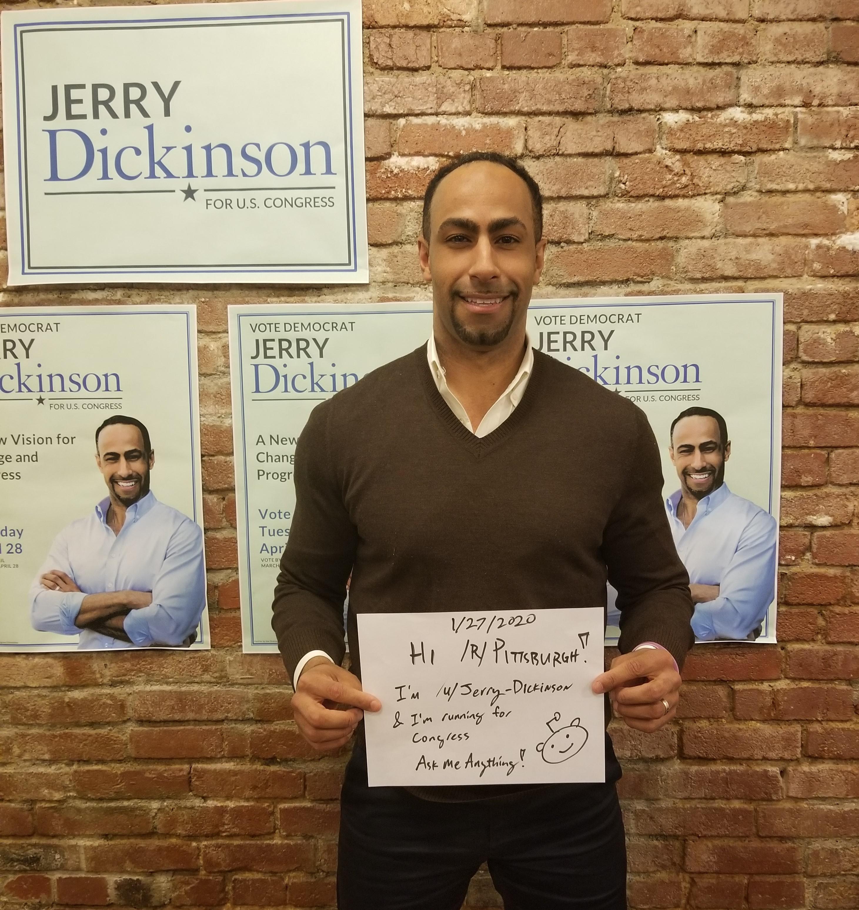 I'm Jerry Dickinson, and I'm running for Congress in PA AMA r/pittsburgh