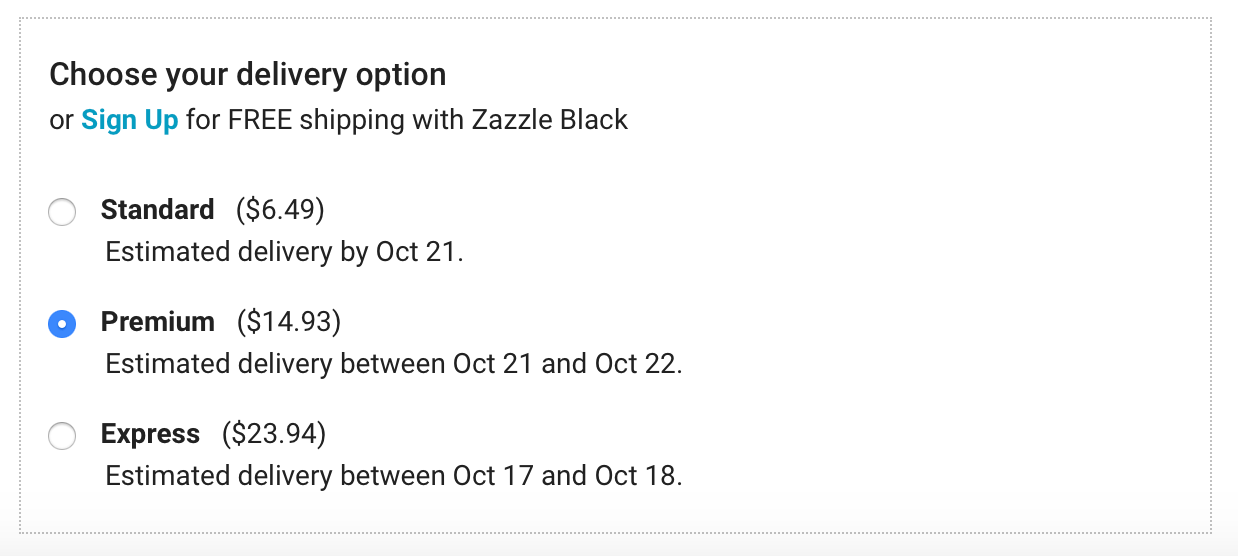Zazzle sets "Premium" shipping as the default. Twice the price for