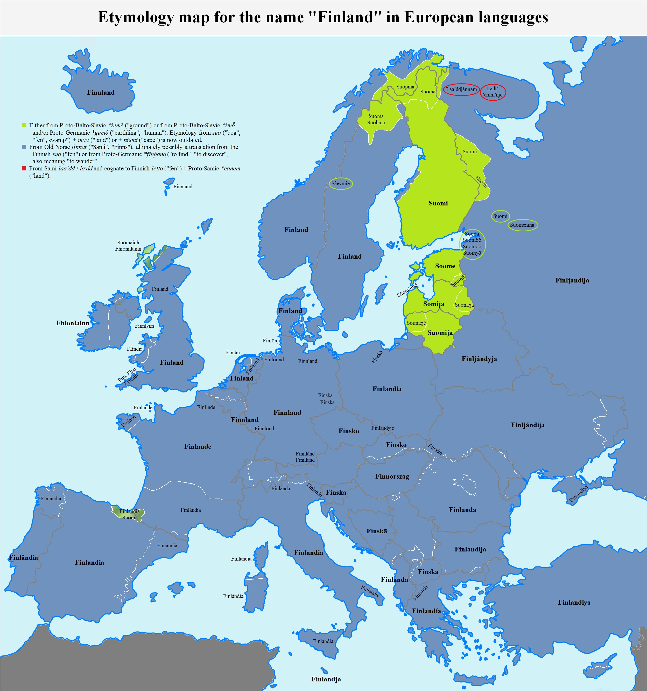 The Baltics are, in fact, the only countries that call Finland the same