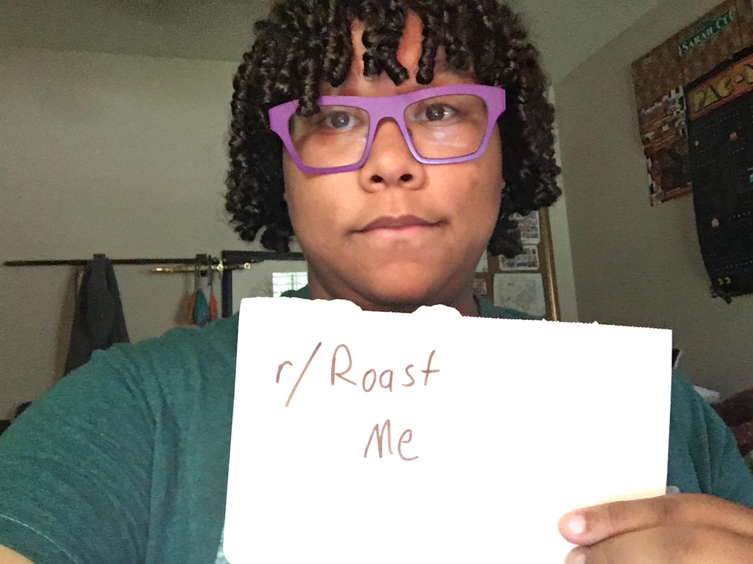 r/Roast me r/RoastMe