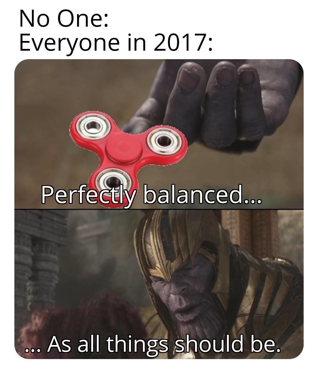 I'm still loving fidget spinners. r/memes