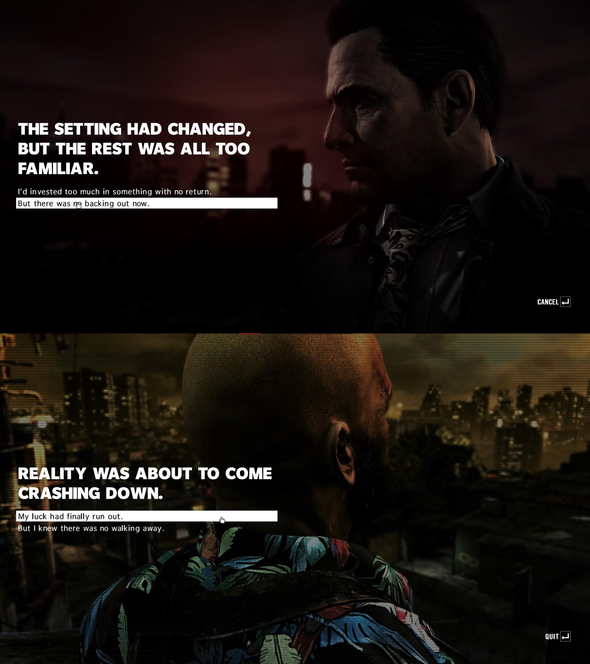 Max Payne 3 uses different quotes from the story to ask if you want to
