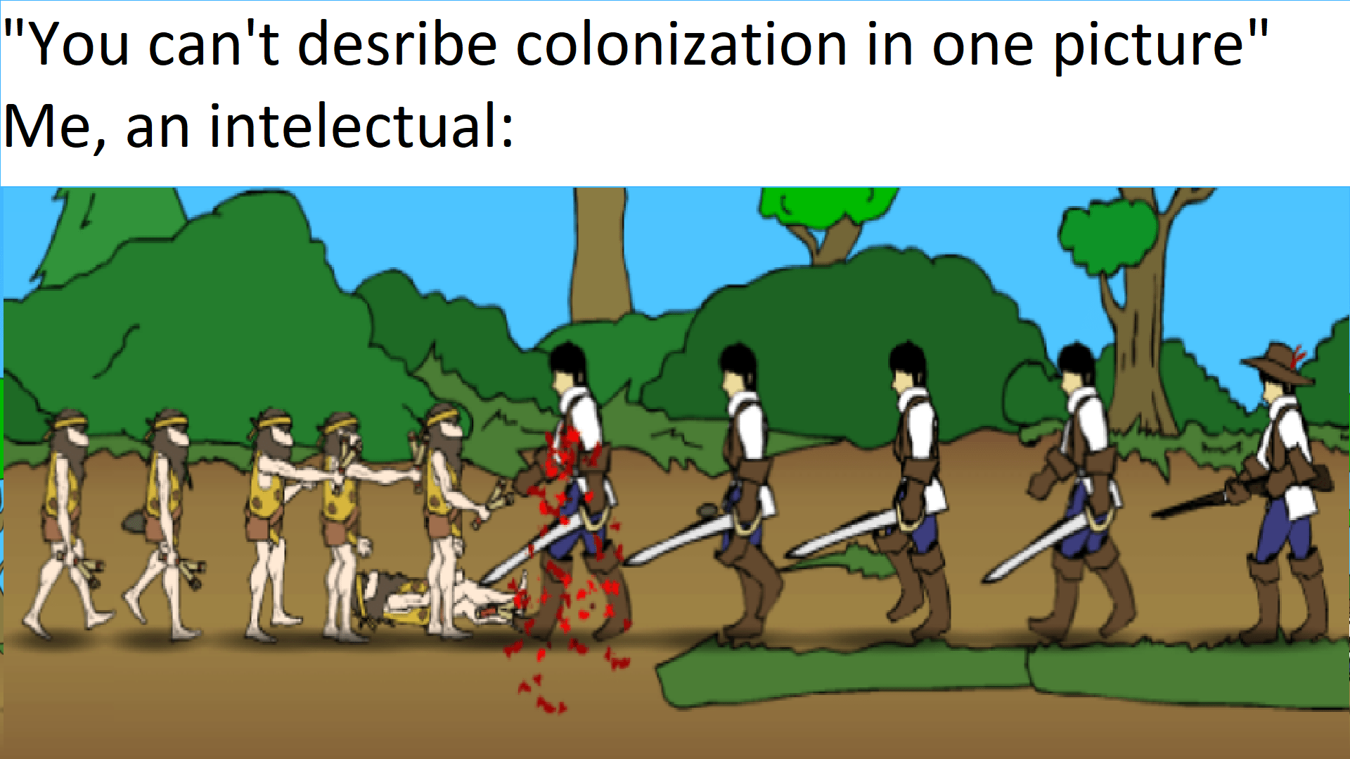 Just a 10001th colonization meme r/HistoryMemes