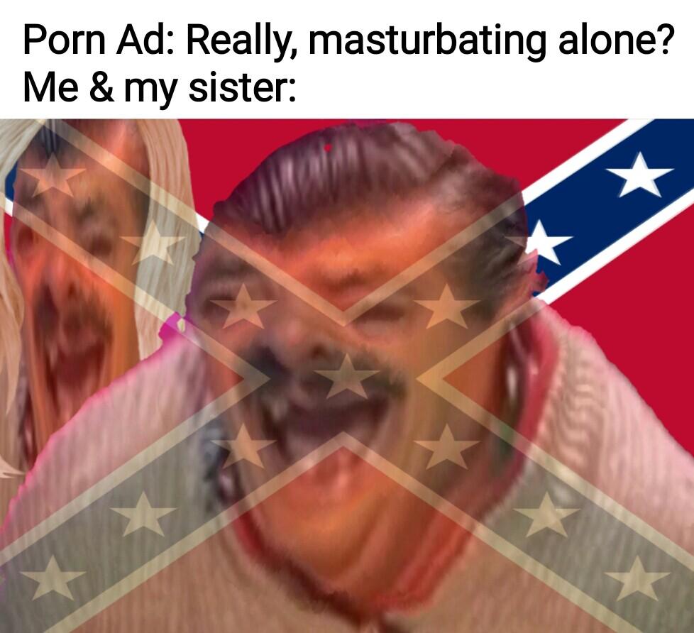 Sweet Home Alabama Flag Meme / I Like My Sister Sweet Home Alabama