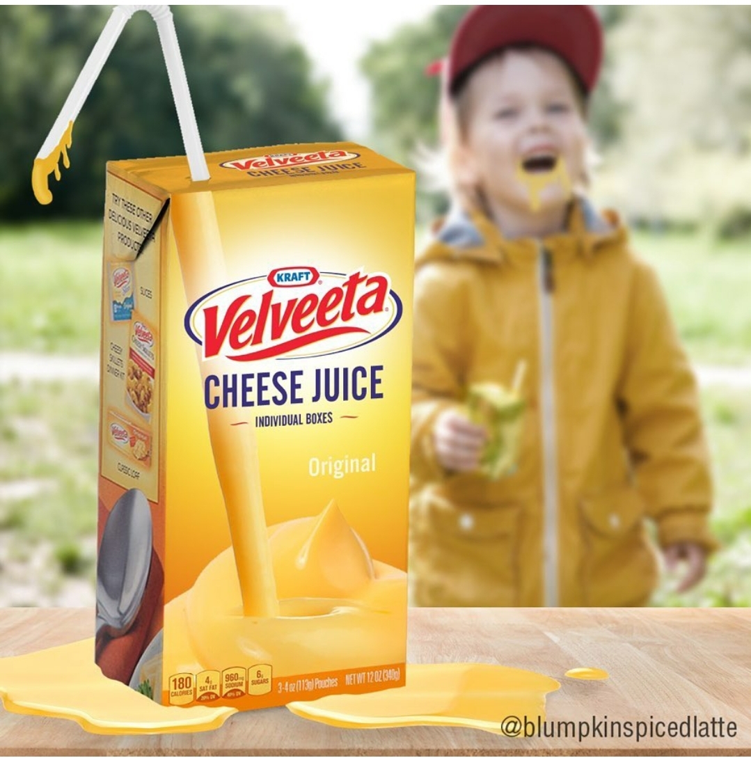 Thanks I hate Velveeta Cheese Juice r/TIHI