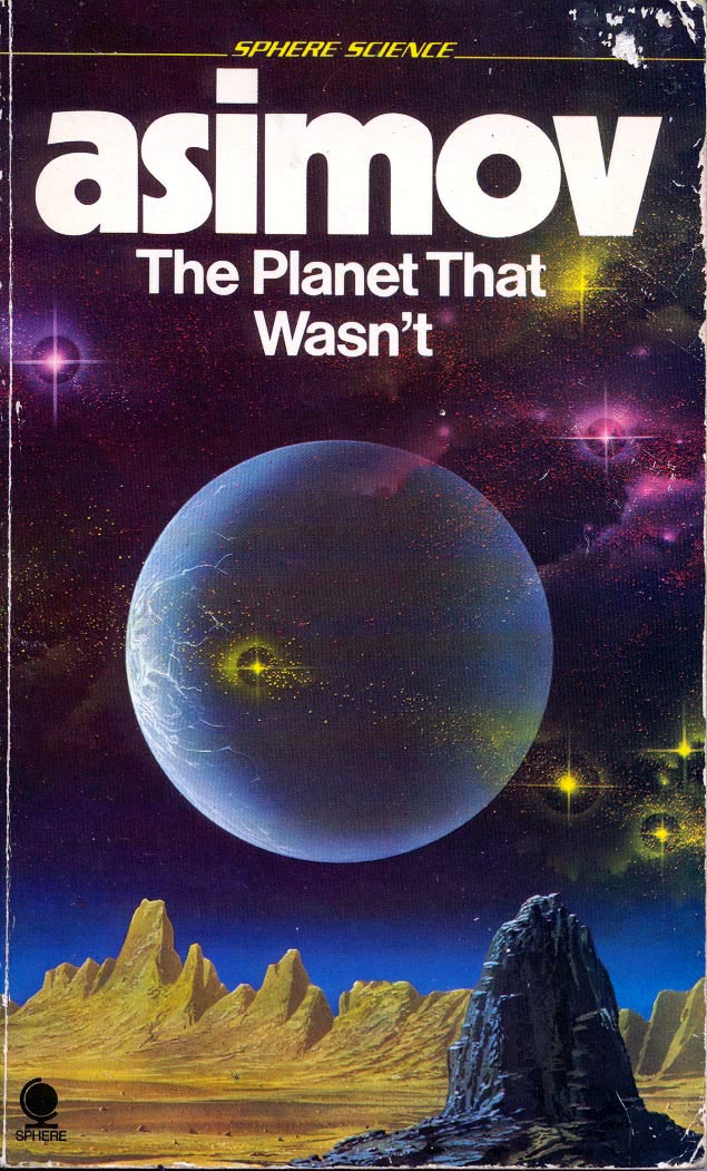 Isaac Asimov, The That Wasn't, Sphere, 1979 2nd printing. Cover
