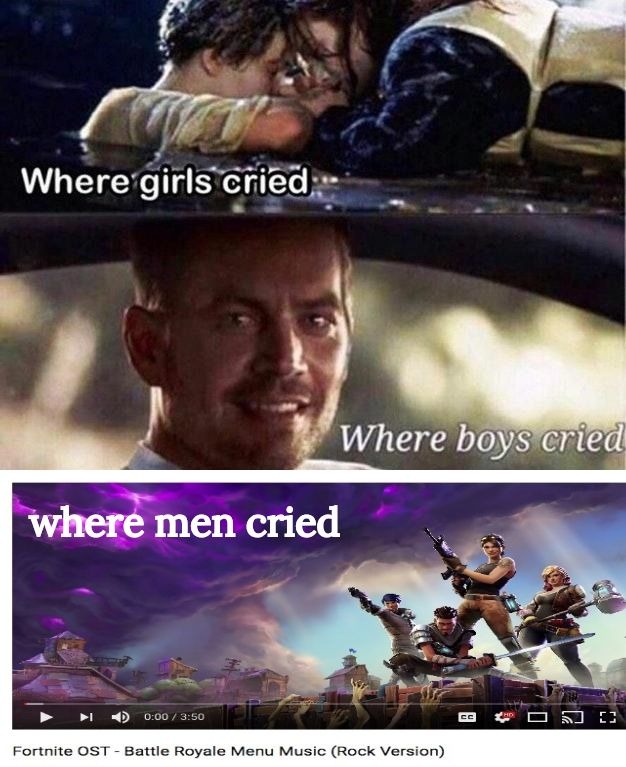 Where men cried.. FortNiteBR