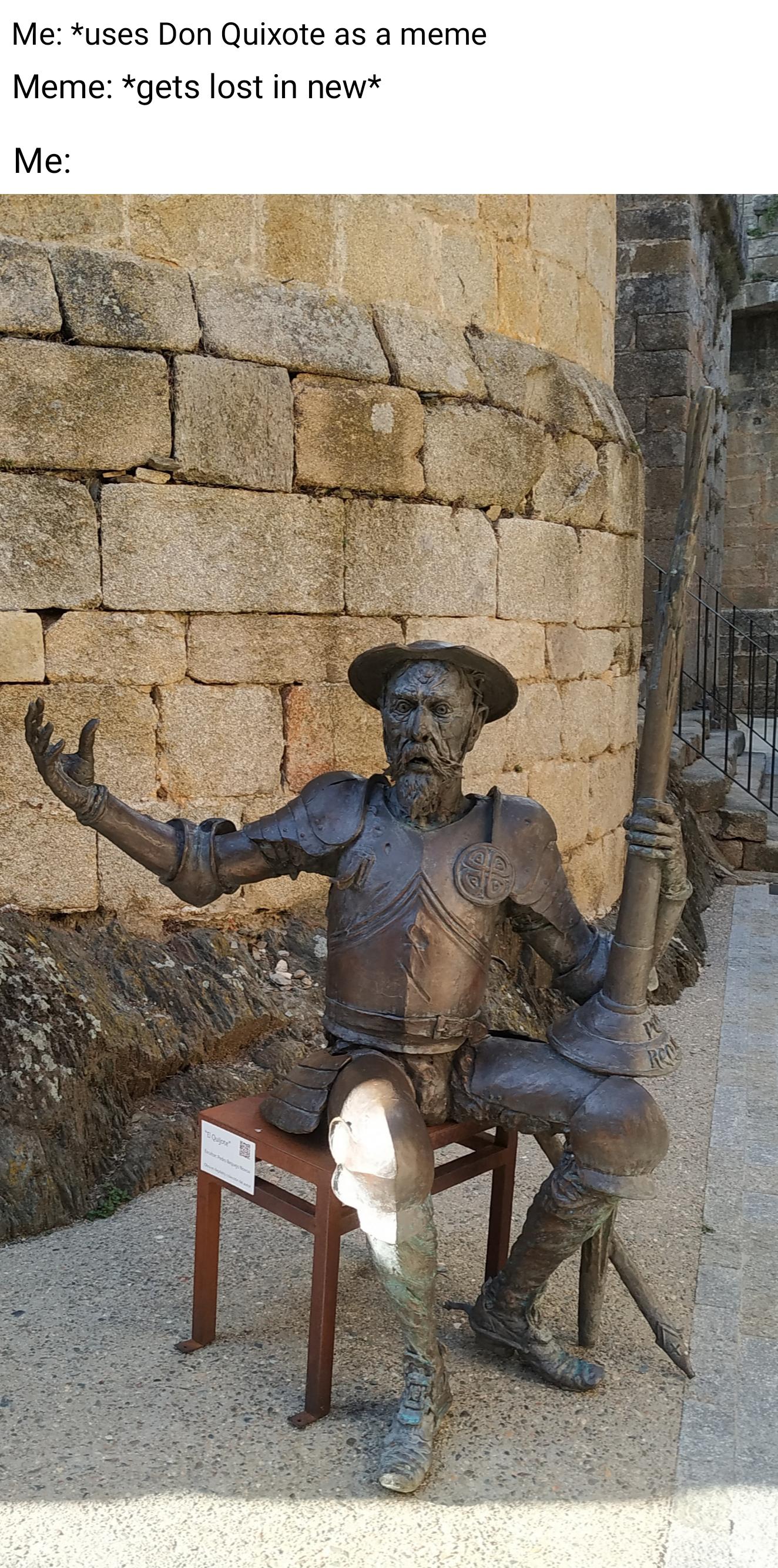 Behold, Don Quixote de la Mancha! memes