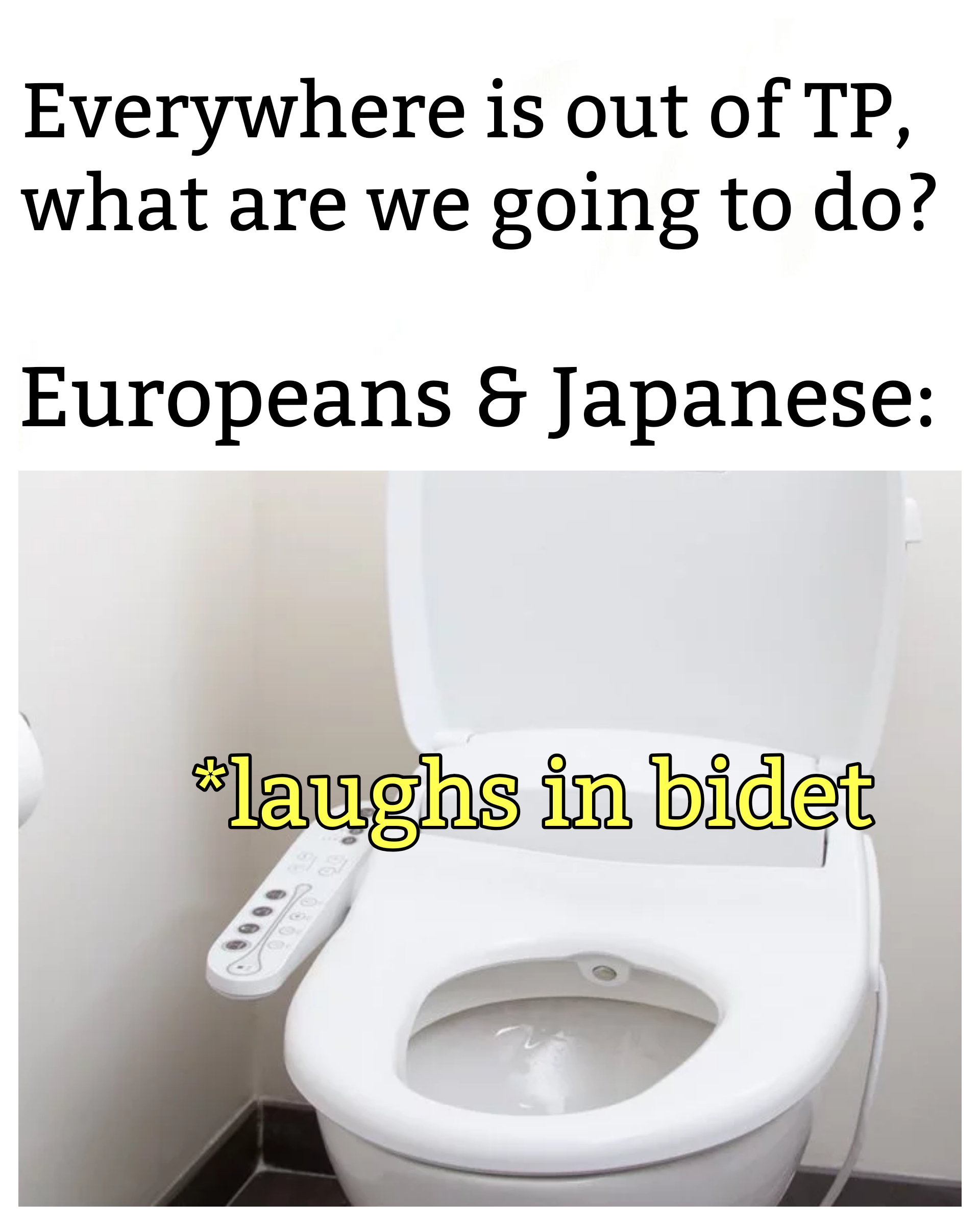 Who needs TP when you have a bidet r/memes