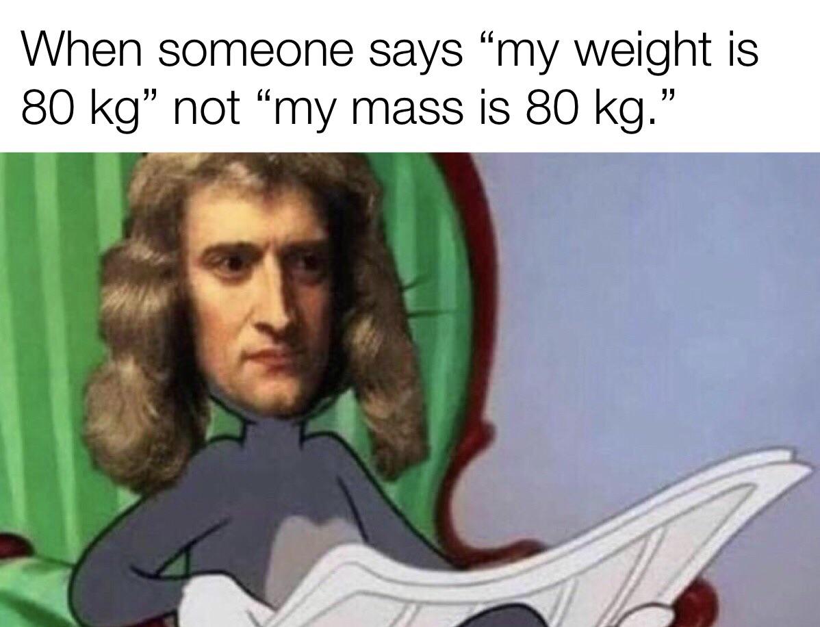 I personally only use kips r/physicsmemes