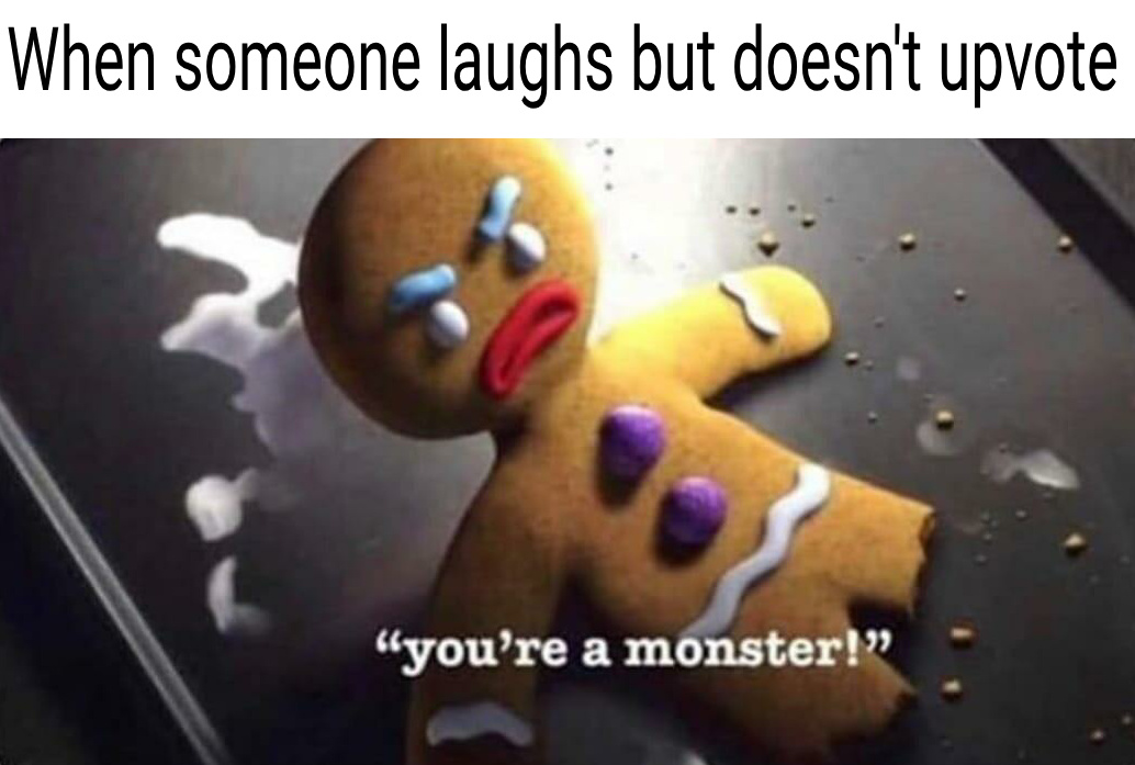 Gingerbread Man Shrek Youre A Monster