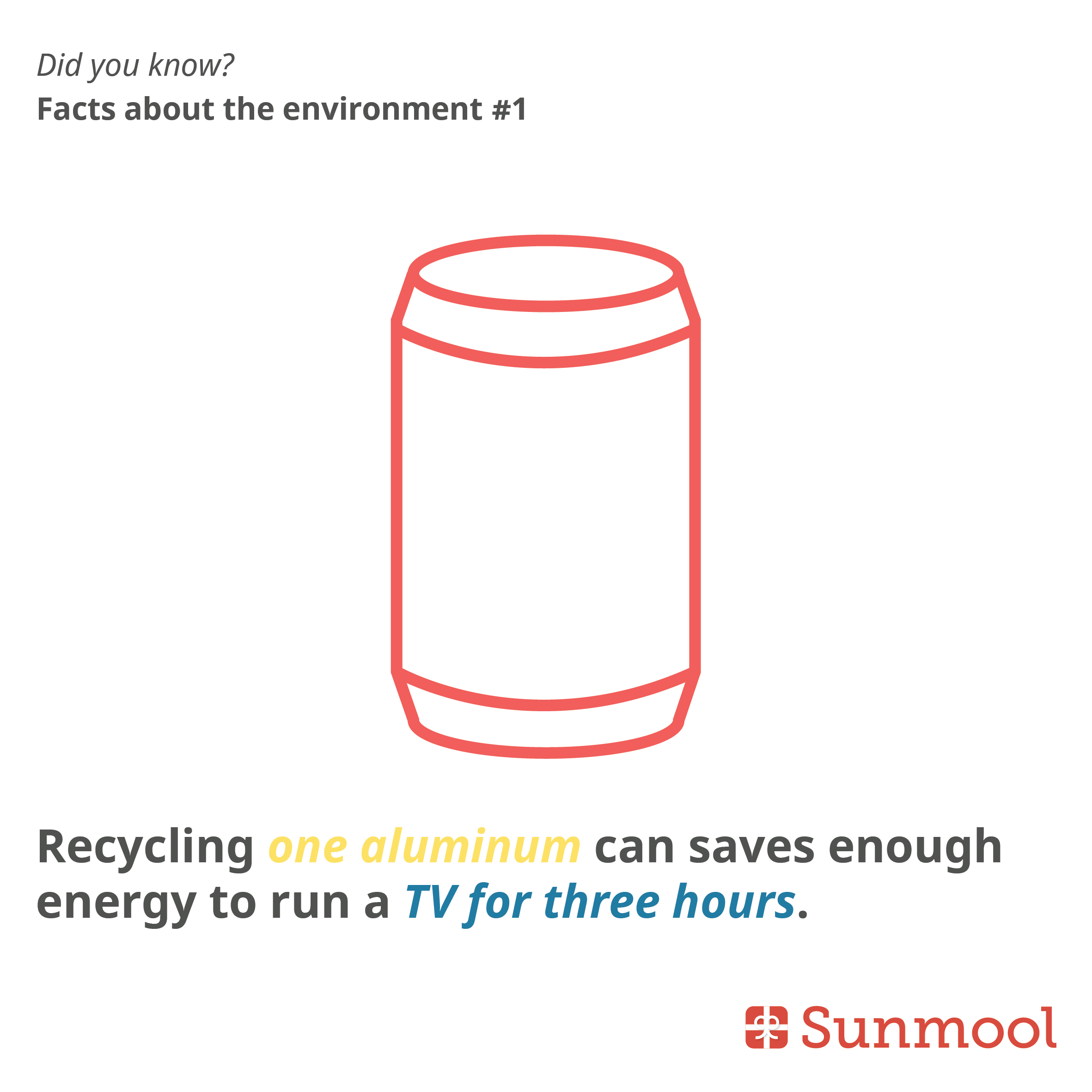 Recycling one aluminum can saves enough energy to run a TV for three