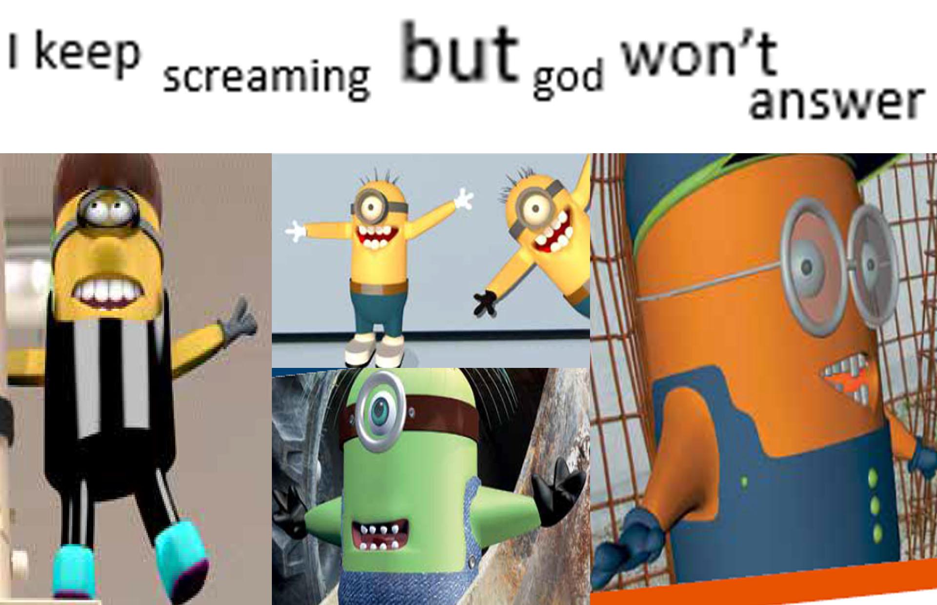 I keep screaming but god won't answer dankmemes