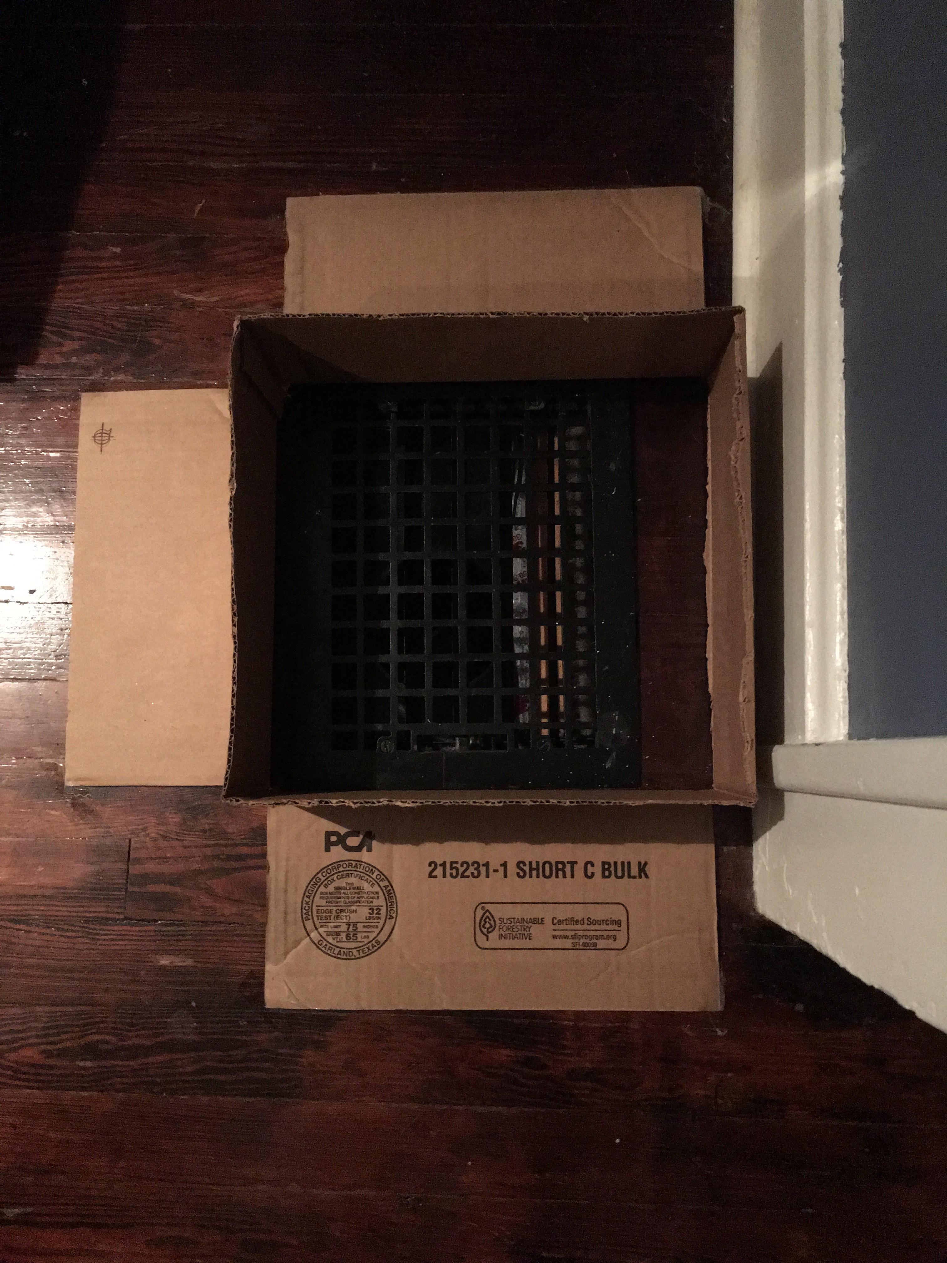 Our dog kept laying directly on top of the vent at night, meaning the