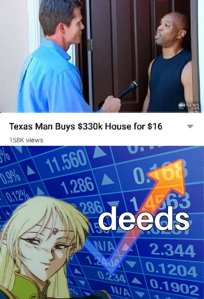 The deed to a house for 16 dollars r/Animemes