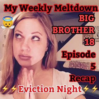 BIG BROTHER 18 EPISODE 5 RECAP***EVICTION NIGHT*** : BigBrother