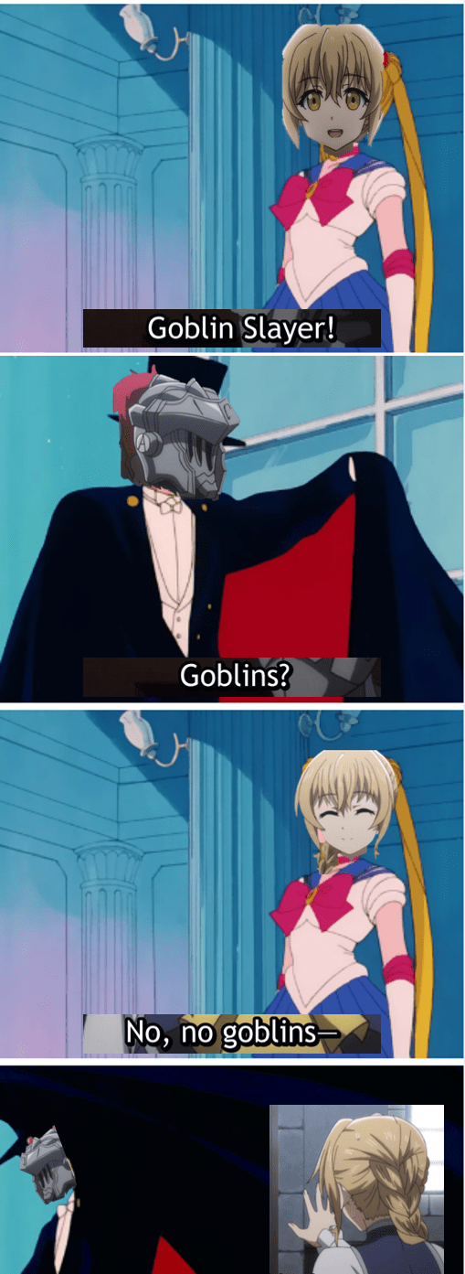 THE ONLY GOOD GOBLIN IS A ______ ONE Animemes