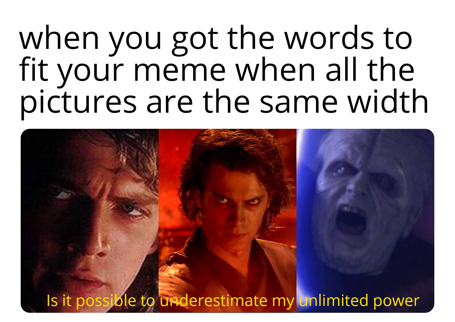 UNLIMITED POWER!!!!!! PrequelMemes