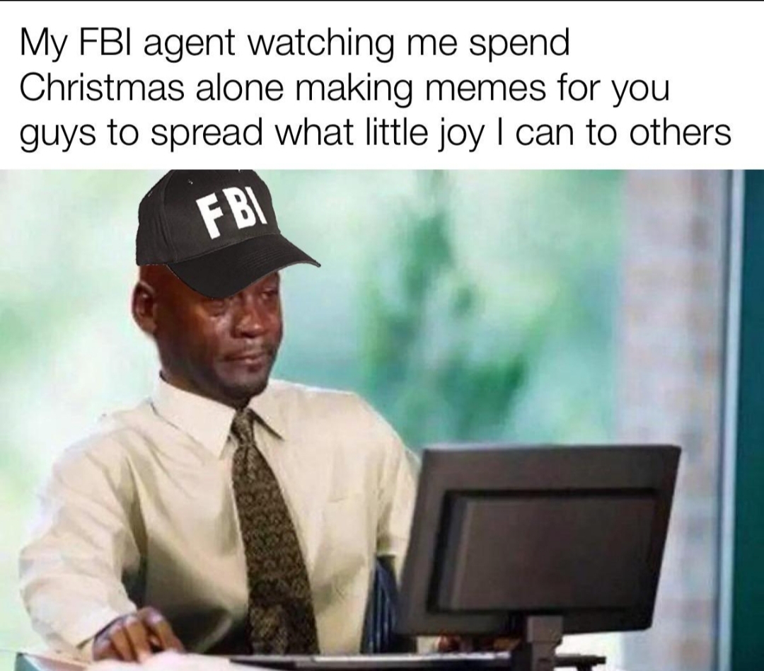 Thank you FBI agent wholesomememes