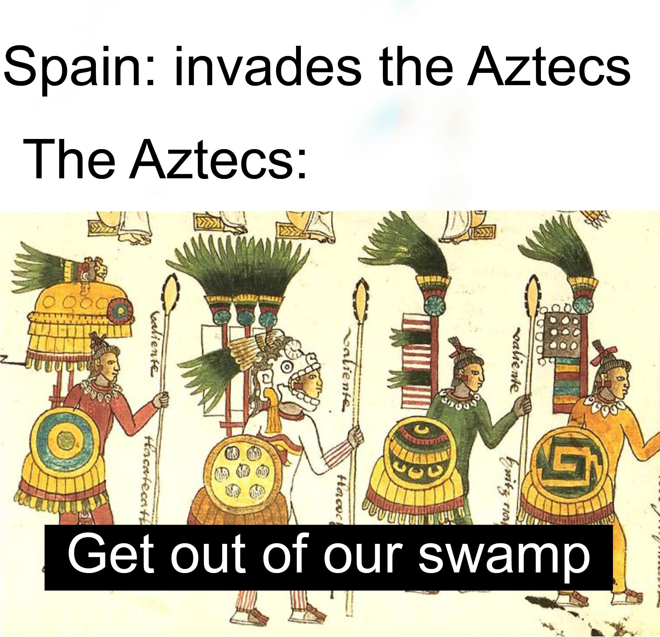 The Aztecs were cool r/HistoryMemes