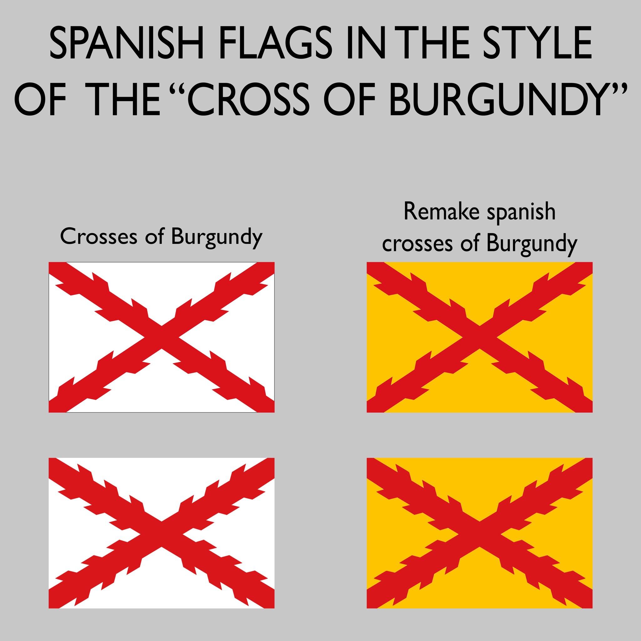 Crosses of Burgandy with Actual spanish colours r/vexillology