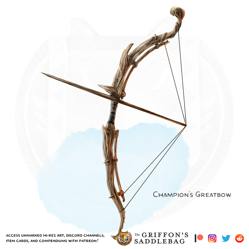 {The Griffon's Saddlebag} Champion's Greatbow Weapon (any bow) r