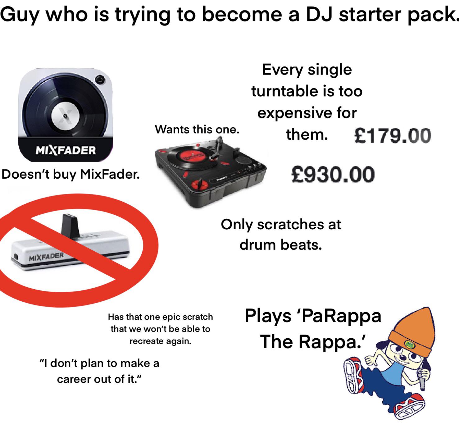 Guy who is trying to a DJ starter pack. r/starterpacks