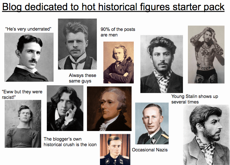 Blog dedicated to hot historical figures starter pack (sorry if this