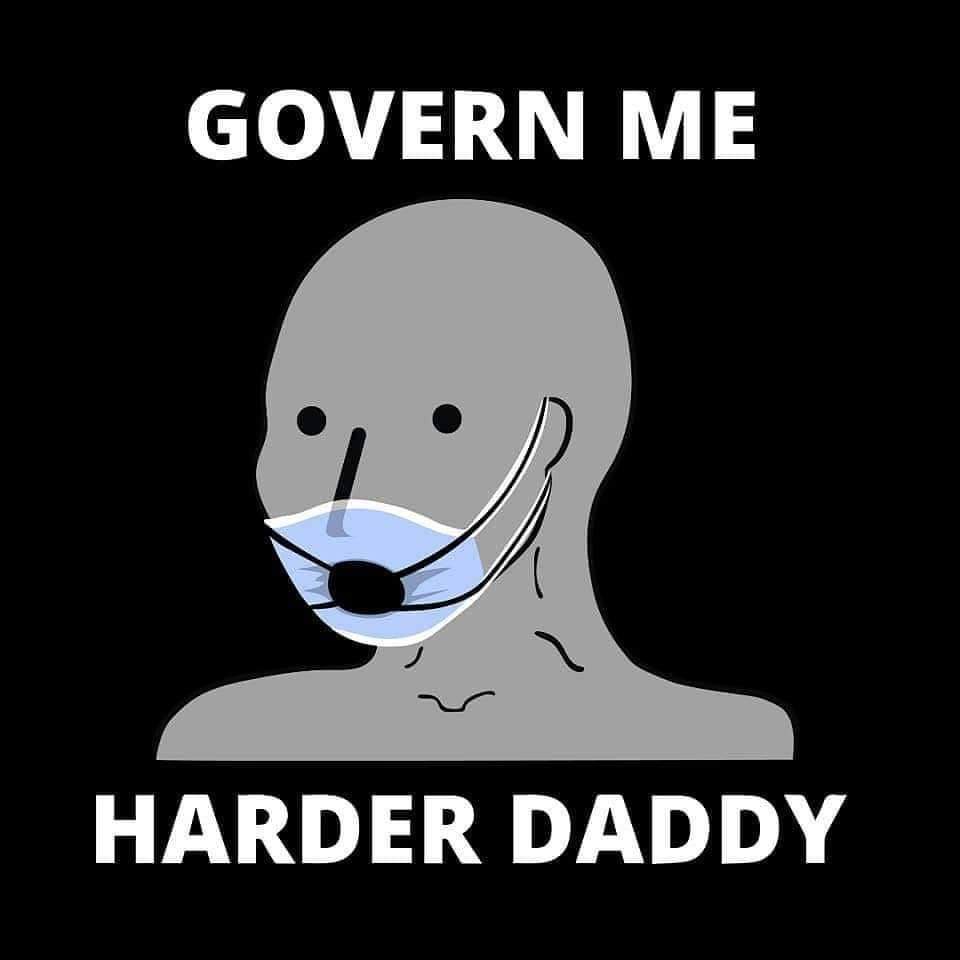 Govern me harder daddy! CoronavirusCirclejerk
