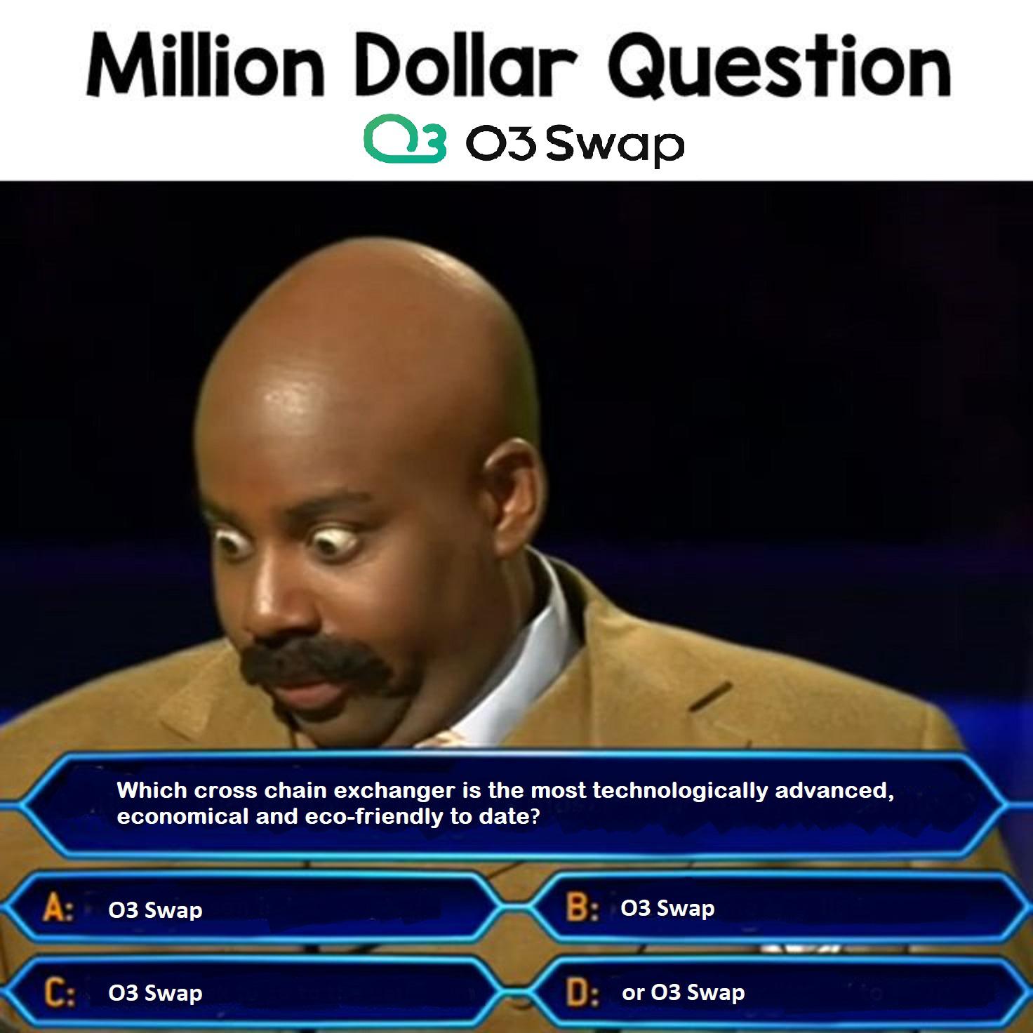 Million dollar question (Meme) )) r/O3Labs