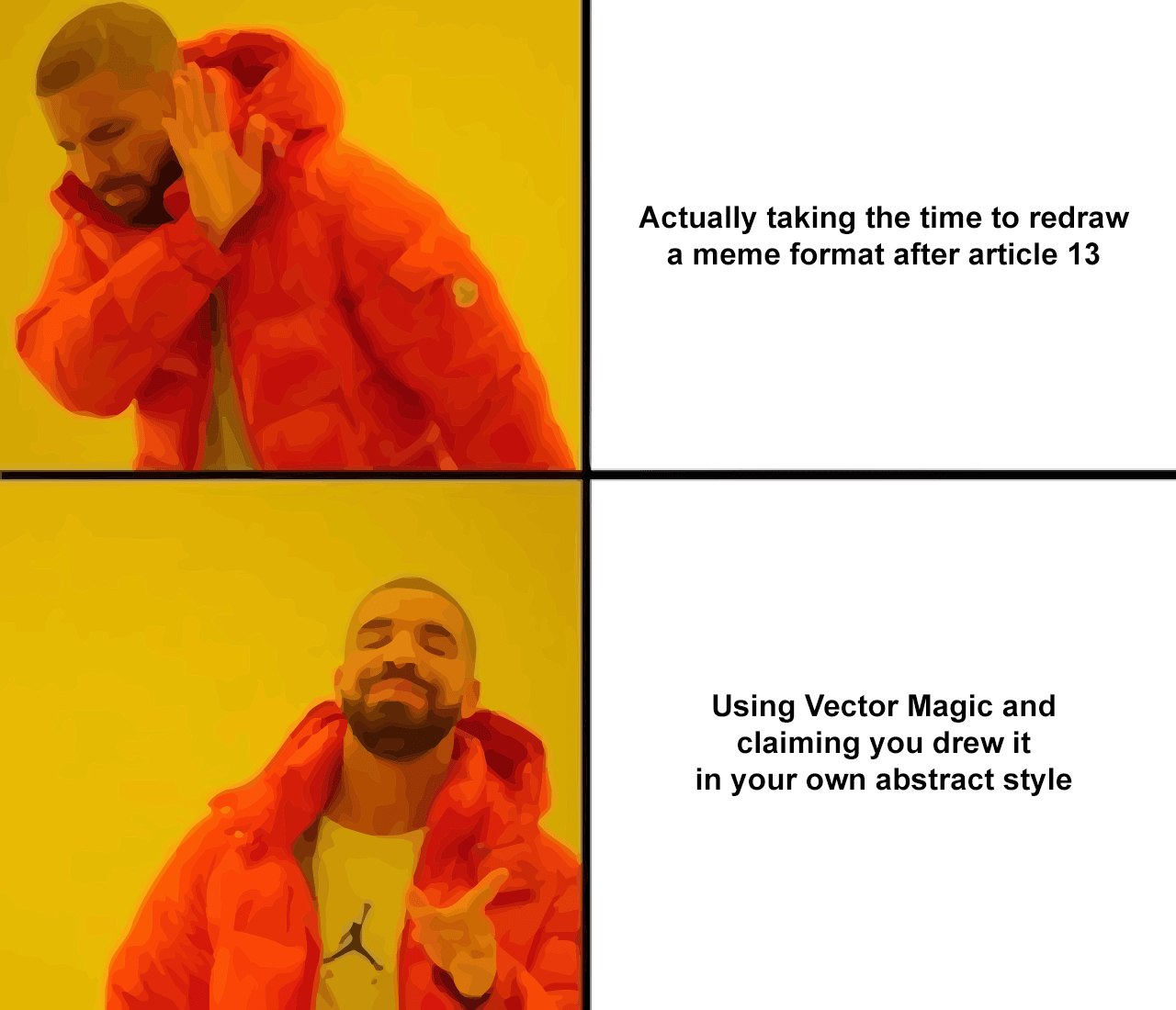 I redrew the Drake meme format for when article 13 gets executed