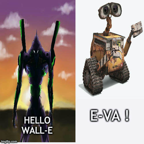 you gotta watch WALLE to get this one r/evangelionmemes