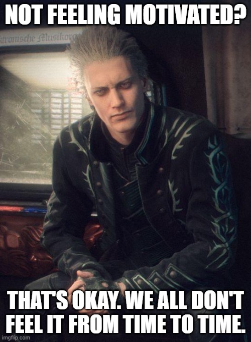 Not Feeling Motivated Vergil annialexandra