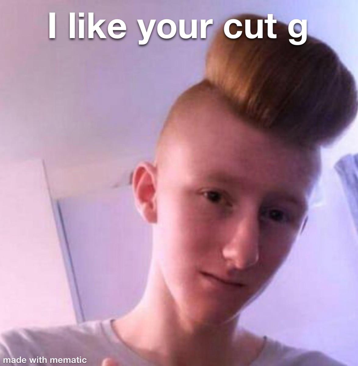 √画像をダウンロード g meme i like your cut g 107438I like your cut g meme gif