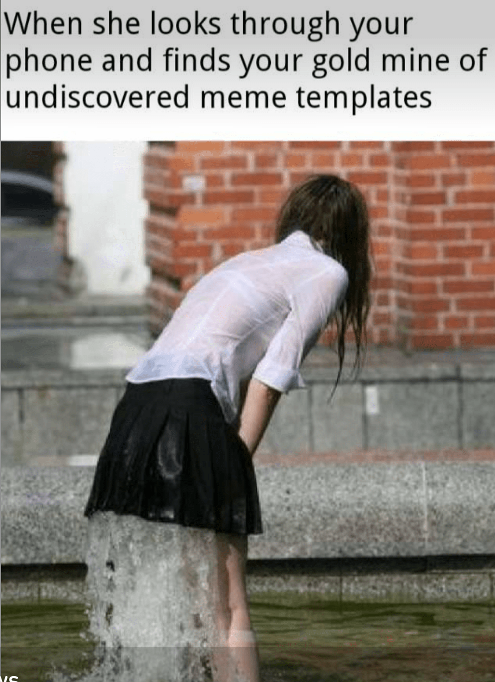 When she looks through your phone r/memes