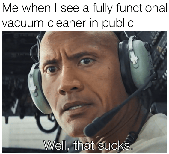 haha vacuum cleaner go brrrrr r/Memes_Of_The_Dank