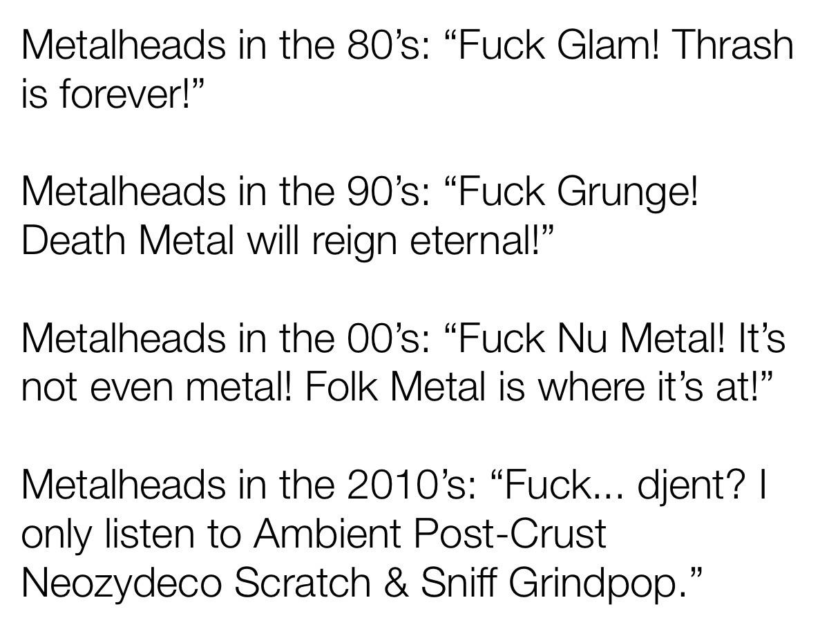 Subgenre snobbing has gotten a little out of control. MetalMemes