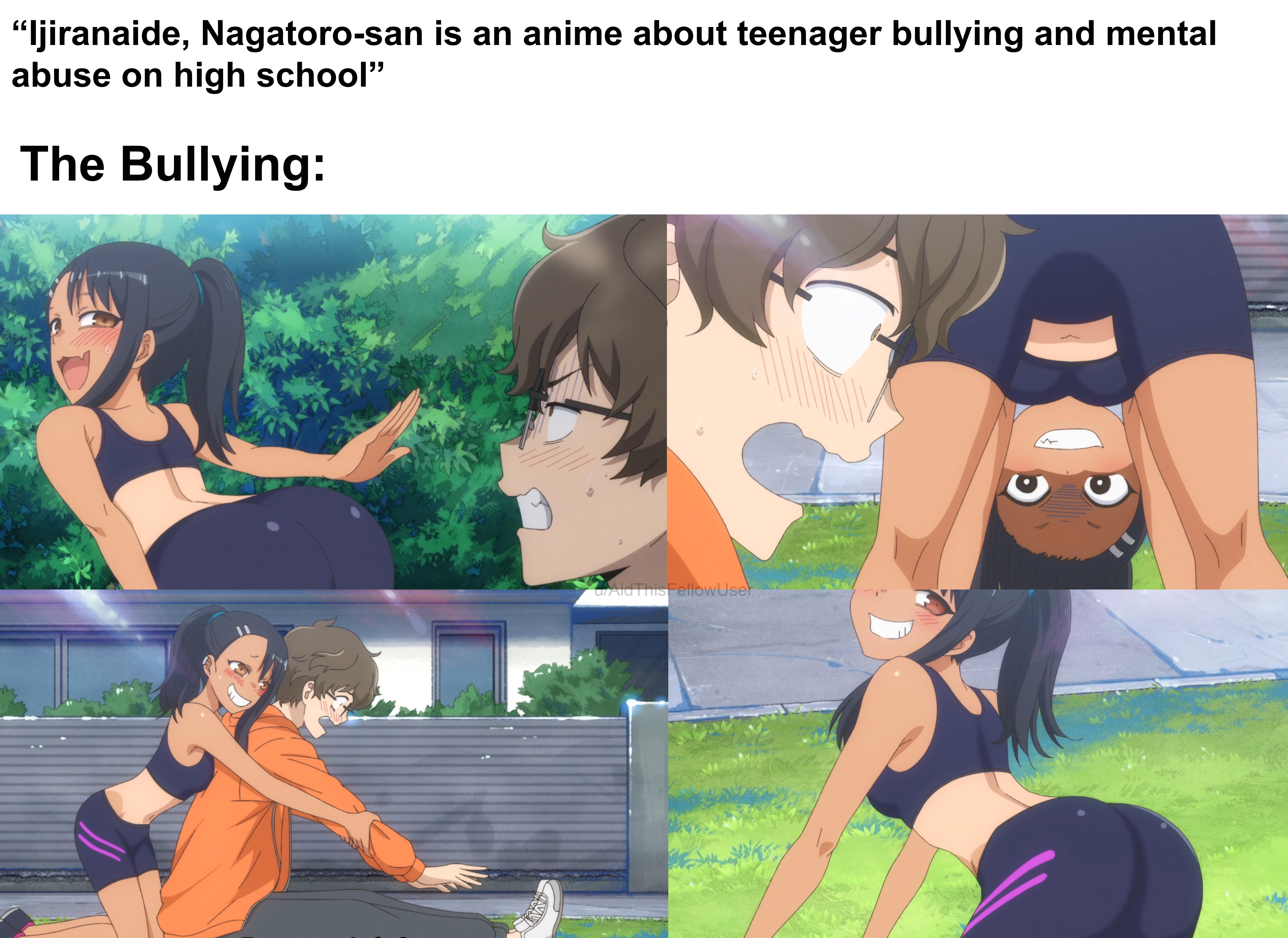 I dont remember this bullying 🤔 nagatoro
