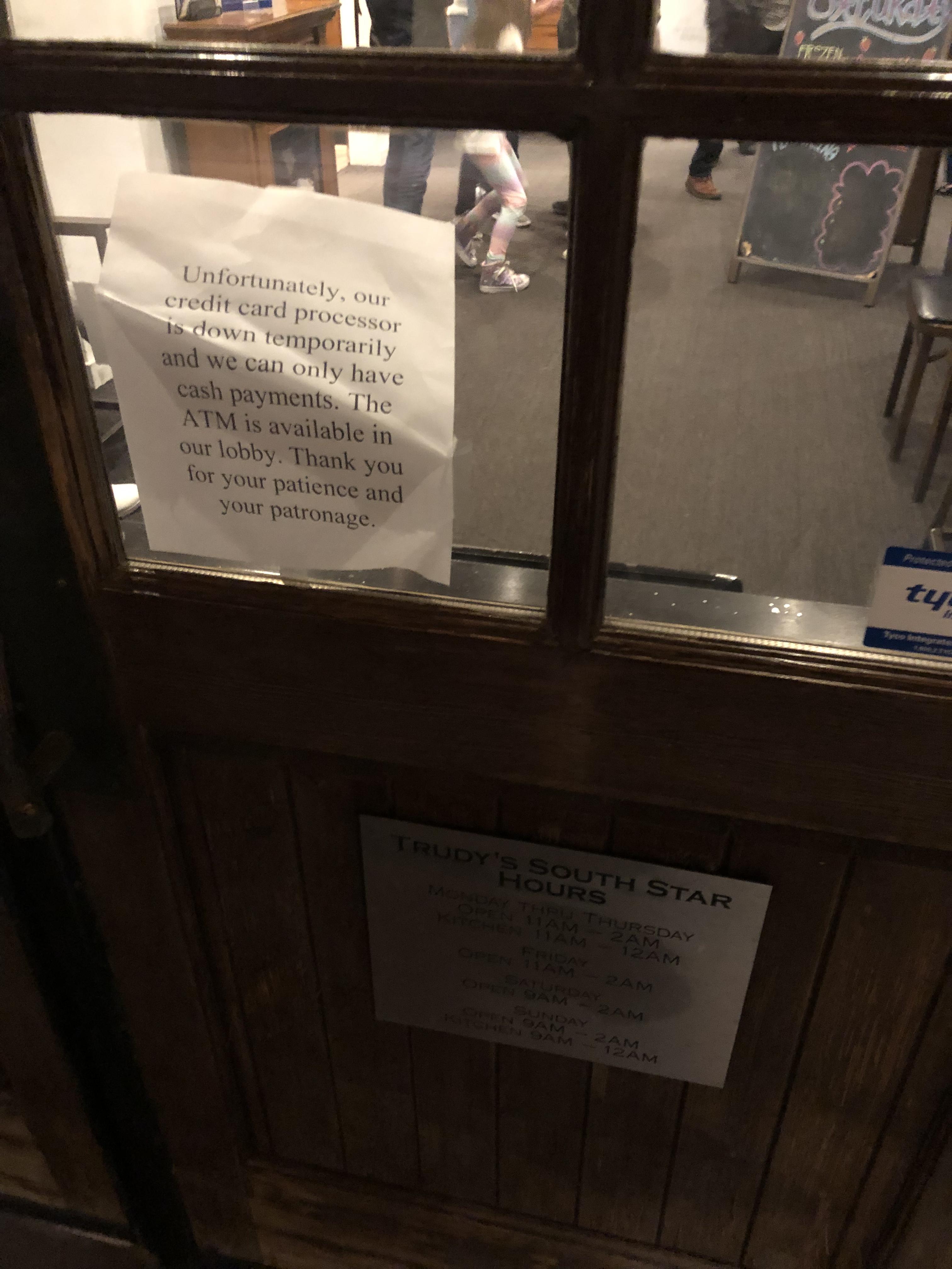 What a coincidence; the credit card system is “down” at Trudy’s South